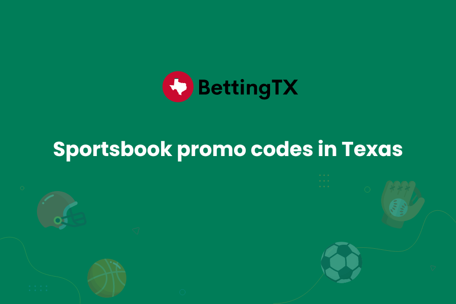 Texas Sportsbook Promo Codes